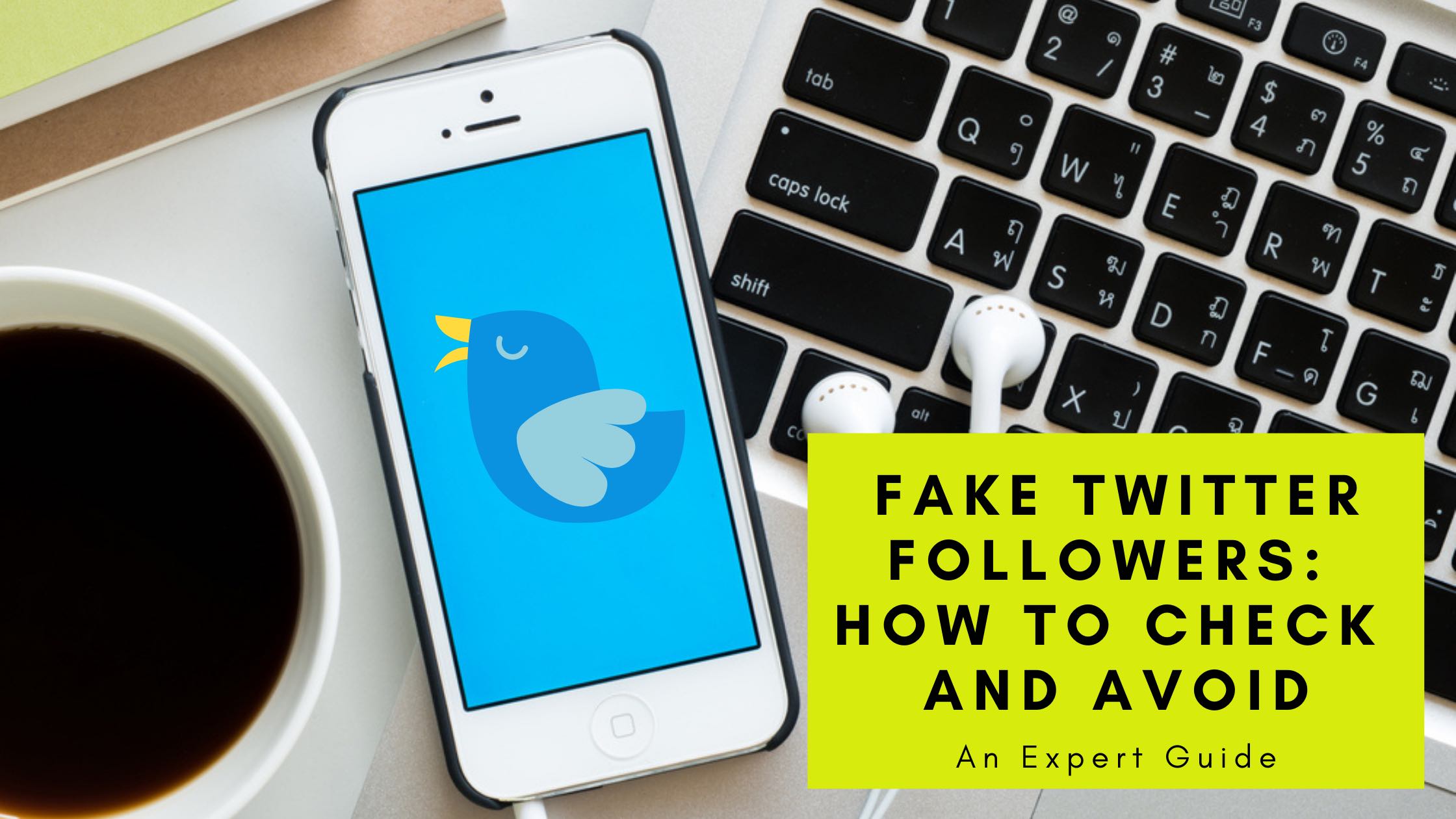 Fake Twitter Followers: How to Check and Avoid (An Expert Guide)