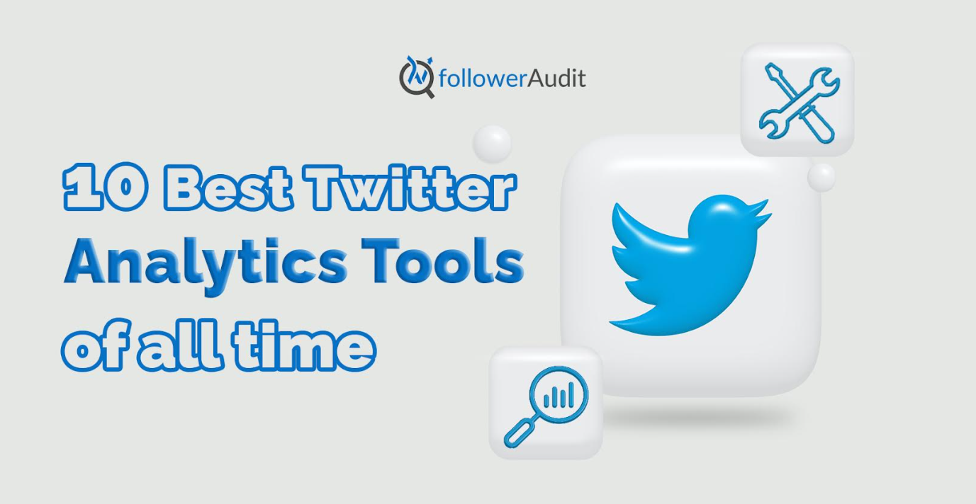 10 Best Twitter Analytics Tools of all time.