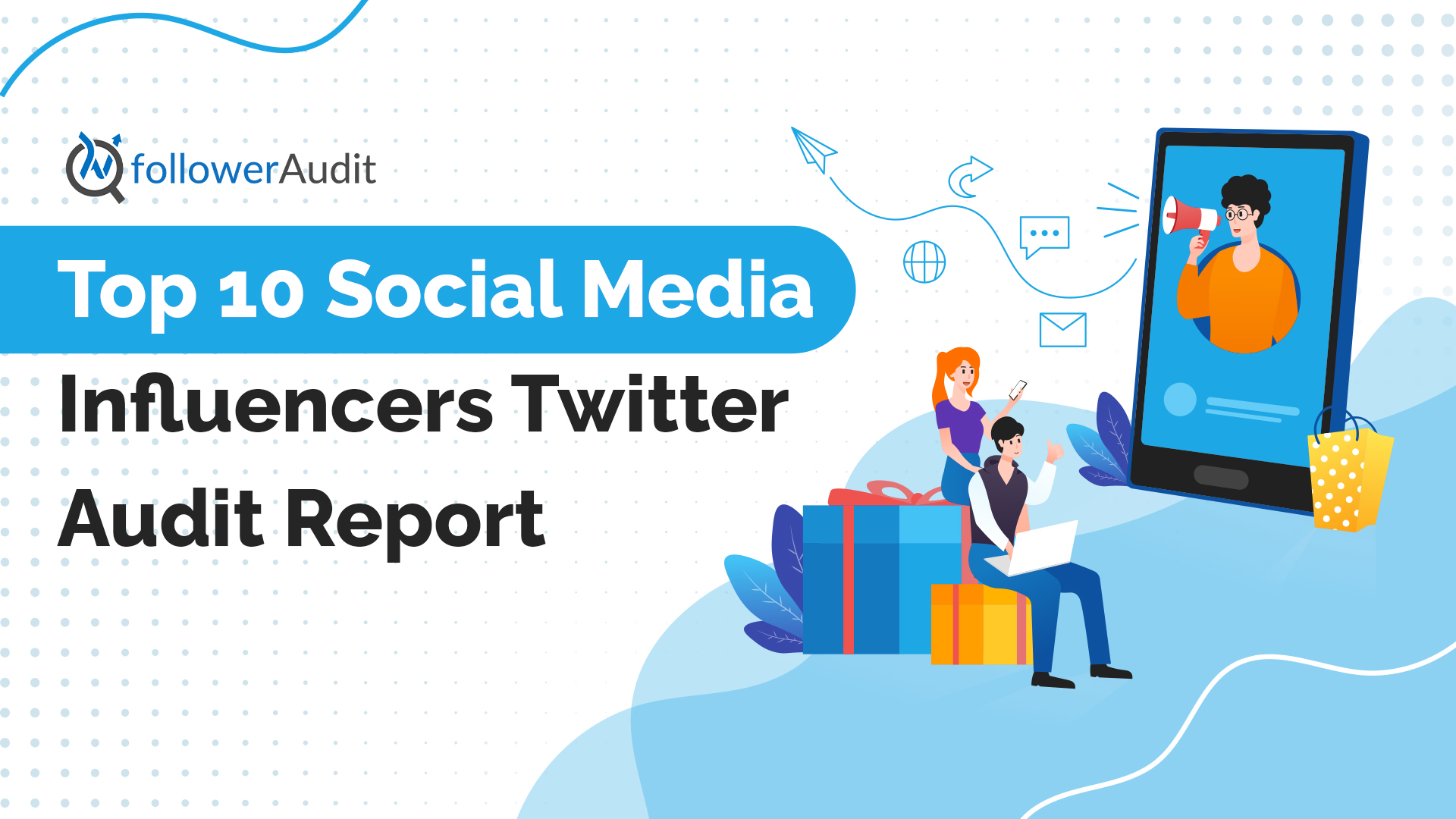 Top 10 Social Media Influencers Twitter Audit Report-I